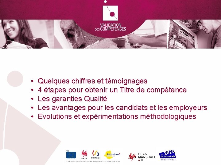  • • • Quelques chiffres et témoignages 4 étapes pour obtenir un Titre