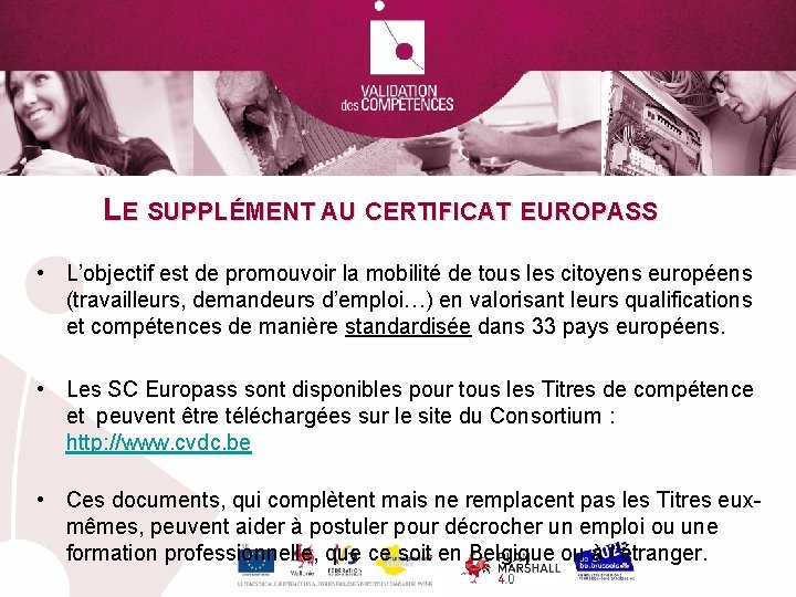 LE SUPPLÉMENT AU CERTIFICAT EUROPASS • L’objectif est de promouvoir la mobilité de tous