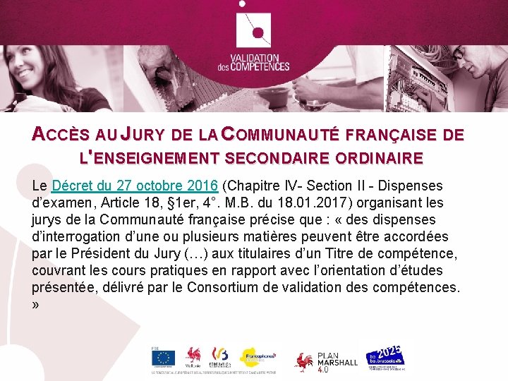 ACCÈS AU JURY DE LA COMMUNAUTÉ FRANÇAISE DE L'ENSEIGNEMENT SECONDAIRE ORDINAIRE Le Décret du