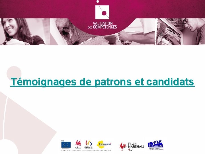 Témoignages de patrons et candidats 