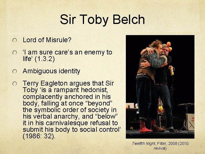 Sir Toby Belch Lord of Misrule? ‘I am sure care’s an enemy to life’