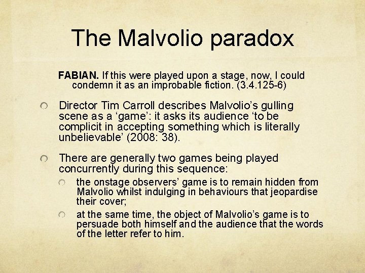 The Malvolio paradox FABIAN. If this were played upon a stage, now, I could