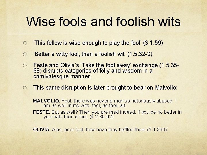 Wise fools and foolish wits ‘This fellow is wise enough to play the fool’