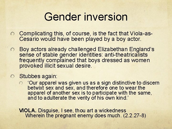 Gender inversion Complicating this, of course, is the fact that Viola-as. Cesario would have