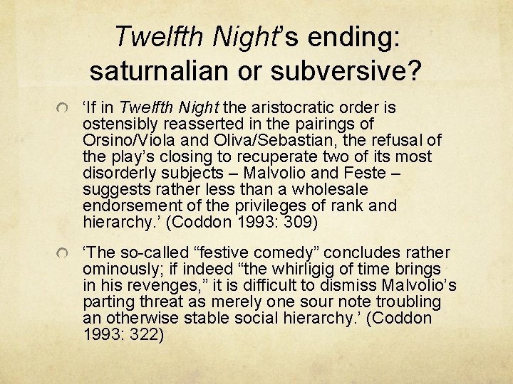 Twelfth Night’s ending: saturnalian or subversive? ‘If in Twelfth Night the aristocratic order is