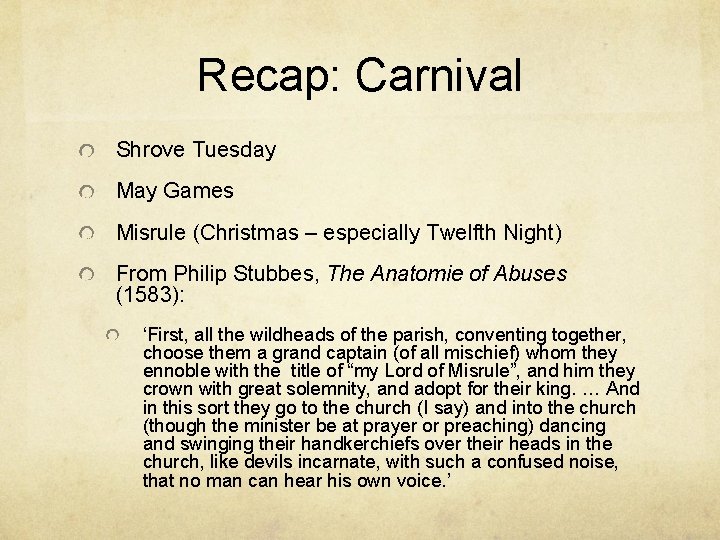 Recap: Carnival Shrove Tuesday May Games Misrule (Christmas – especially Twelfth Night) From Philip