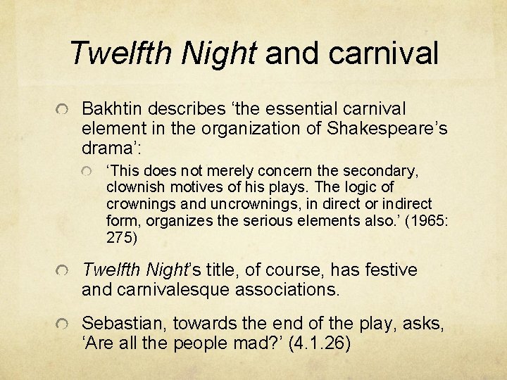 Twelfth Night and carnival Bakhtin describes ‘the essential carnival element in the organization of