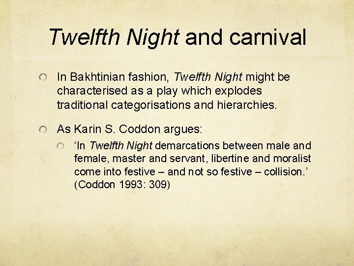 Twelfth Night and carnival In Bakhtinian fashion, Twelfth Night might be characterised as a