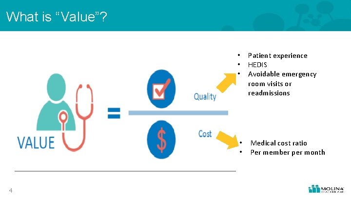 What is “Value”? What is “Paying for Value? ” 4 • • • Patient