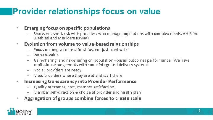 Provider relationships focus on value • Emerging focus on specific populations – Share, not