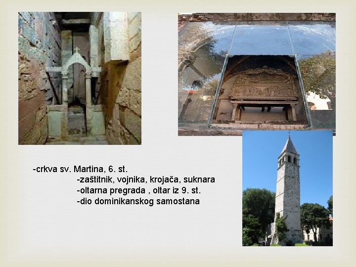 -crkva sv. Martina, 6. st. -zaštitnik, vojnika, krojača, suknara -oltarna pregrada , oltar iz