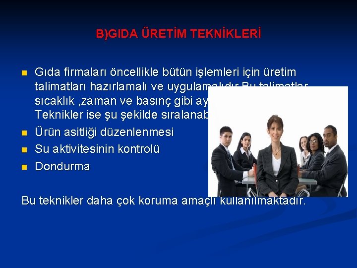 B)GIDA ÜRETİM TEKNİKLERİ n n Gıda firmaları öncellikle bütün işlemleri için üretim talimatları hazırlamalı