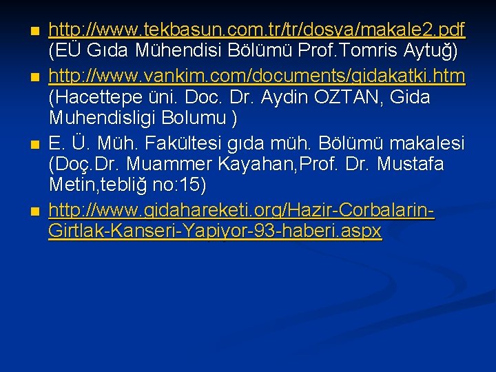 n n http: //www. tekbasun. com. tr/tr/dosya/makale 2. pdf (EÜ Gıda Mühendisi Bölümü Prof.