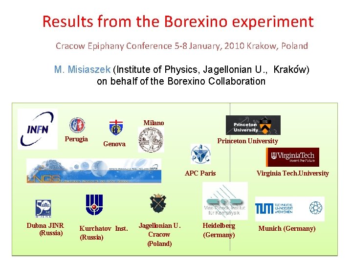 Results from the Borexino experiment Cracow Epiphany Conference 5 -8 January, 2010 Krakow, Poland