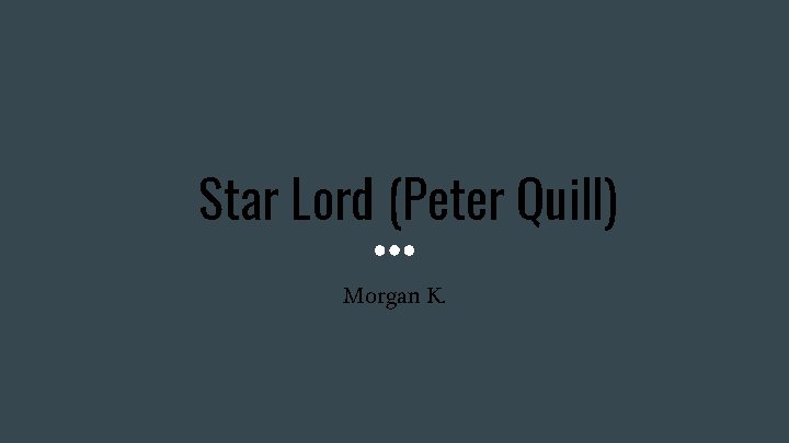 Star Lord (Peter Quill) Morgan K. 