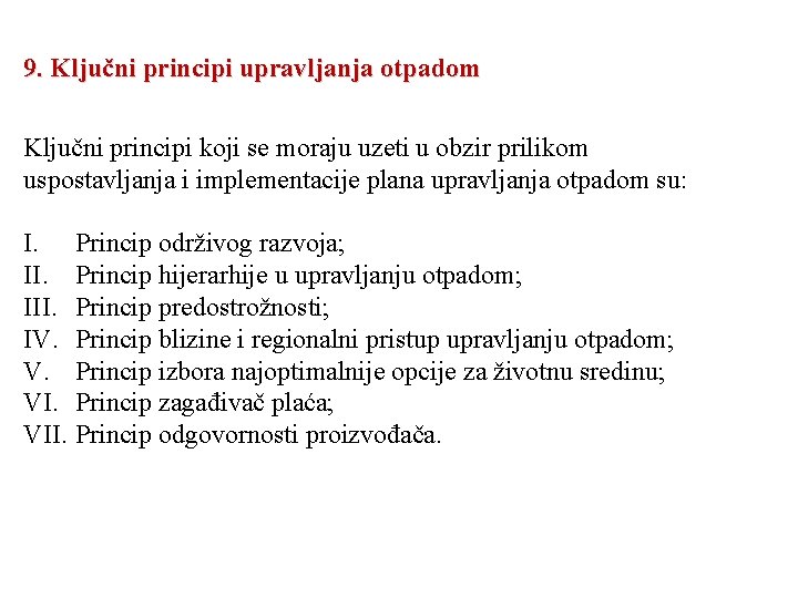 9. Ključni principi upravljanja otpadom Ključni principi koji se moraju uzeti u obzir prilikom