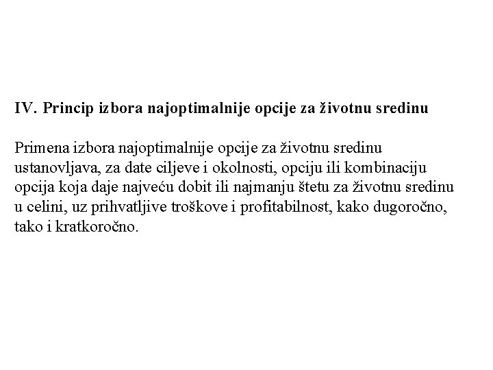 IV. Princip izbora najoptimalnije opcije za životnu sredinu Primena izbora najoptimalnije opcije za životnu