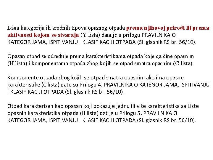 Lista kategorija ili srodnih tipova opasnog otpada prema njihovoj prirodi ili prema aktivnosti kojom