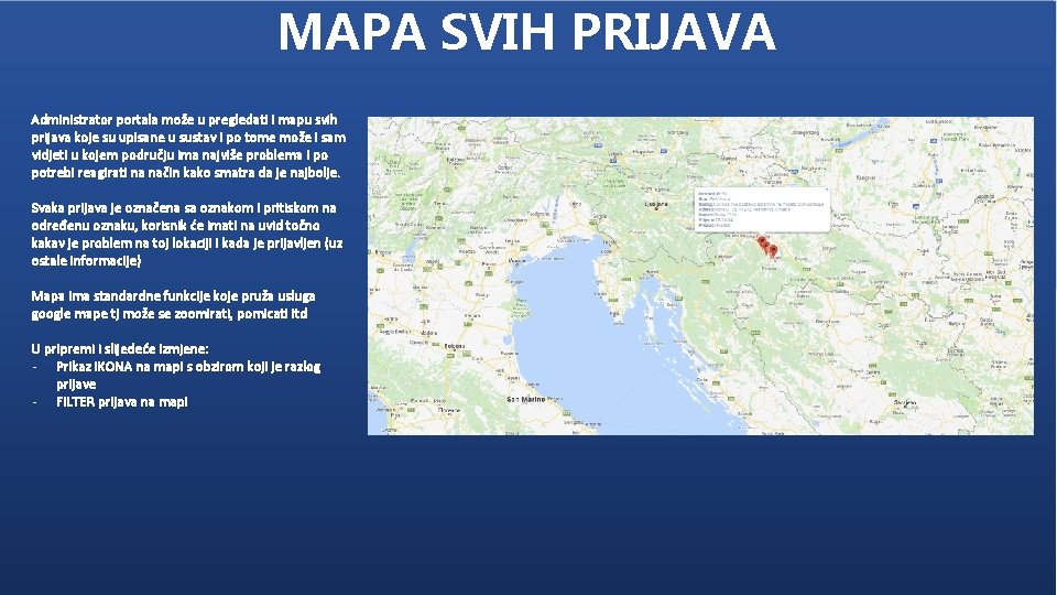 MAPA SVIH PRIJAVA Administrator portala može u pregledati i mapu svih prijava koje su