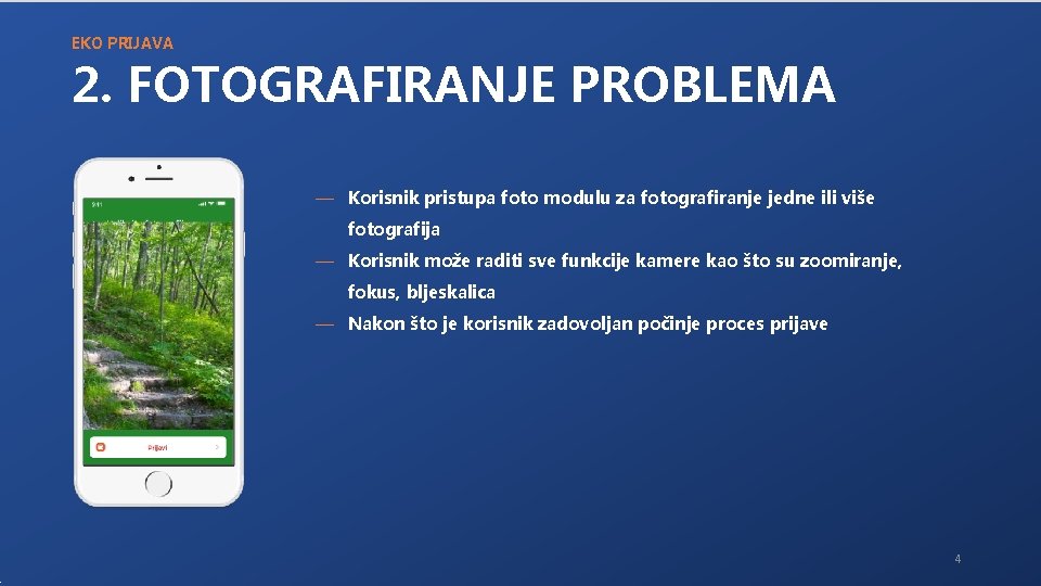 EKO PRIJAVA 2. FOTOGRAFIRANJE PROBLEMA — Korisnik pristupa foto modulu za fotografiranje jedne ili