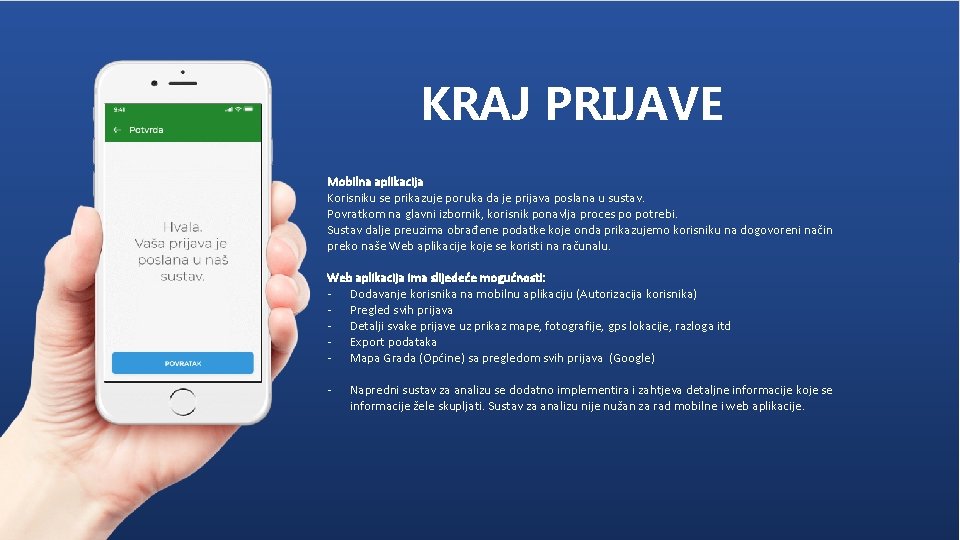 KRAJ PRIJAVE Mobilna aplikacija Korisniku se prikazuje poruka da je prijava poslana u sustav.