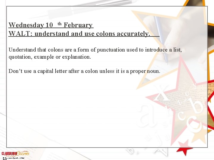 Wednesday 10 th February WALT: understand use colons accurately. Understand that colons are a