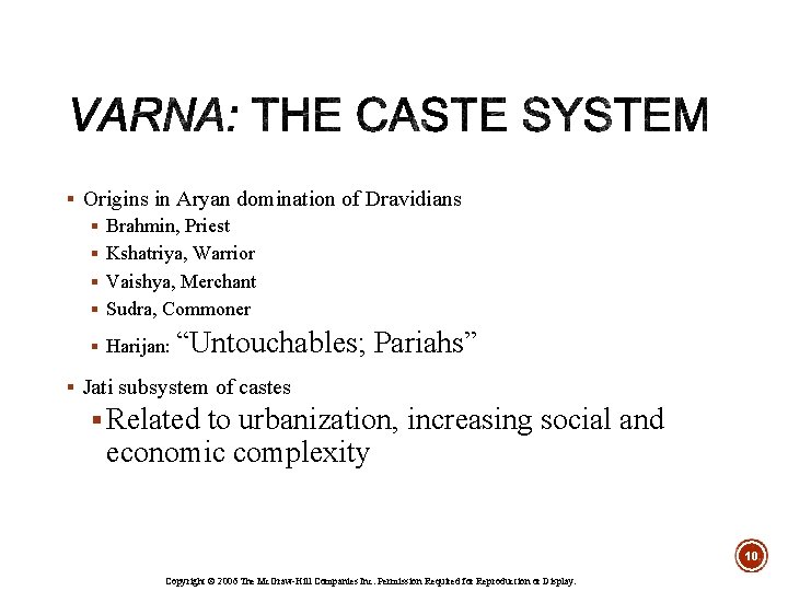 § Origins in Aryan domination of Dravidians § Brahmin, Priest § Kshatriya, Warrior §