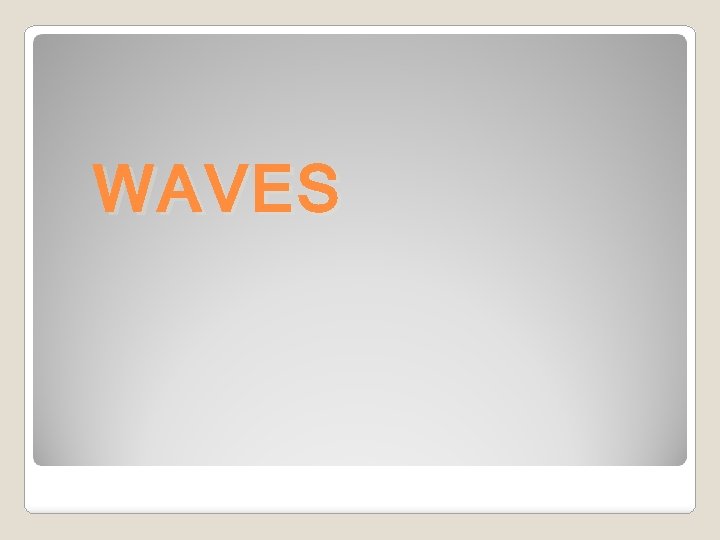 WAVES 