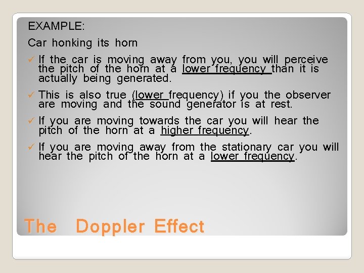 EXAMPLE: Car honking its horn ü If the car is moving away from you,