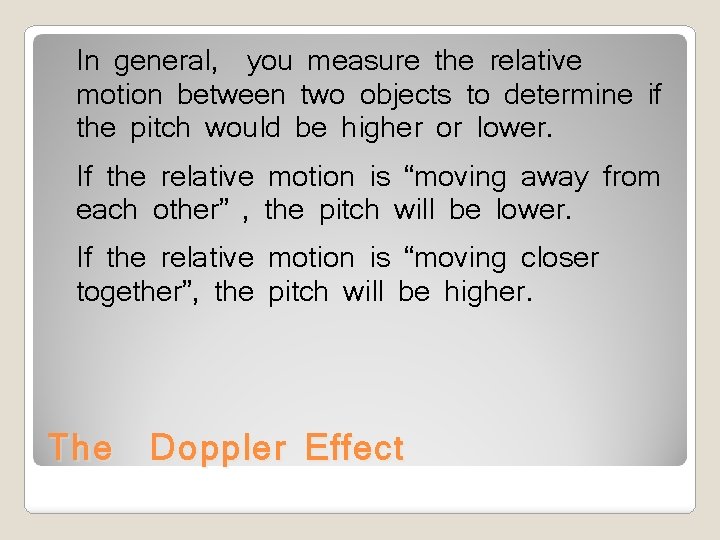 In general, you measure the relative motion between two objects to determine if the