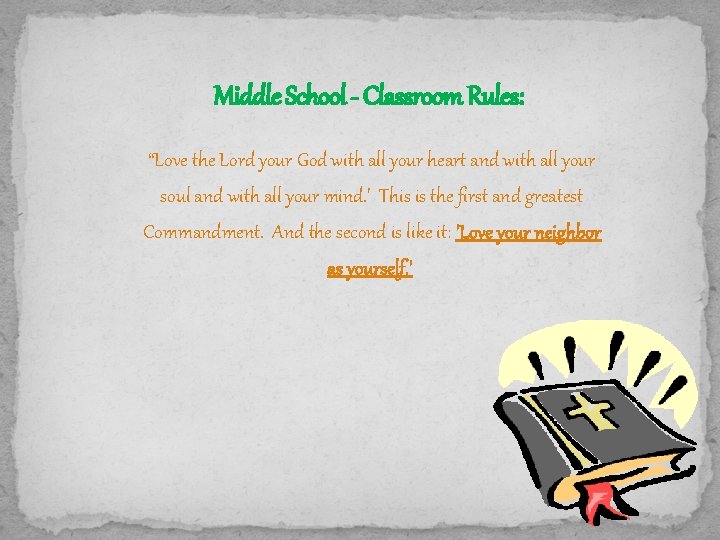 Middle School - Classroom Rules: “Love the Lord your God with all your heart