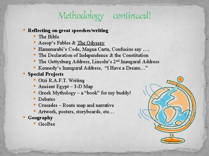 Methodology – continued! • • • Reflecting on great speeches/writing • The Bible •