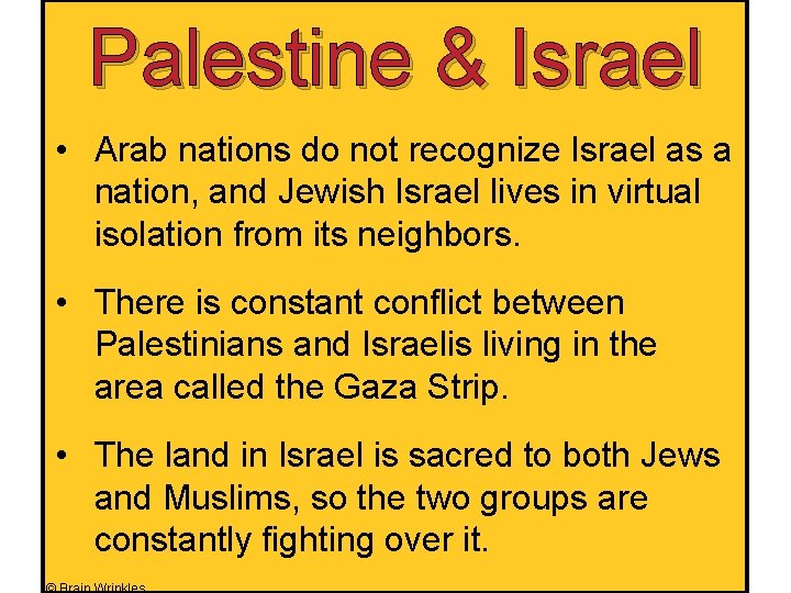 Palestine & Israel • Arab nations do not recognize Israel as a nation, and