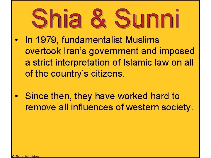Shia & Sunni • In 1979, fundamentalist Muslims overtook Iran’s government and imposed a