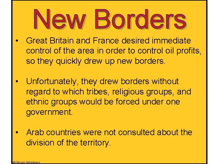 New Borders • Great Britain and France desired immediate control of the area in