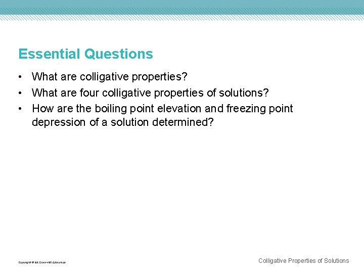 Essential Questions • What are colligative properties? • What are four colligative properties of