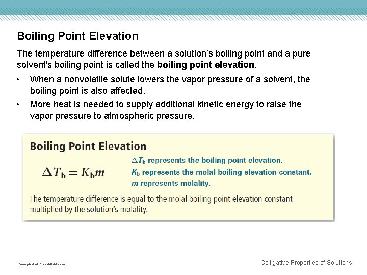 Boiling Point Elevation The temperature difference between a solution’s boiling point and a pure