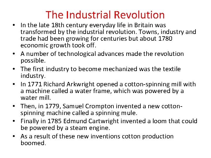 The Industrial Revolution • In the late 18 th century everyday life in Britain