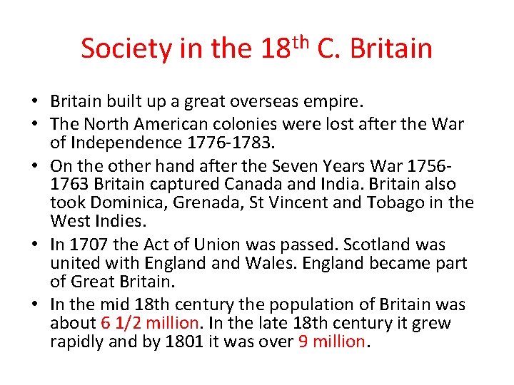 Society in the 18 th C. Britain • Britain built up a great overseas