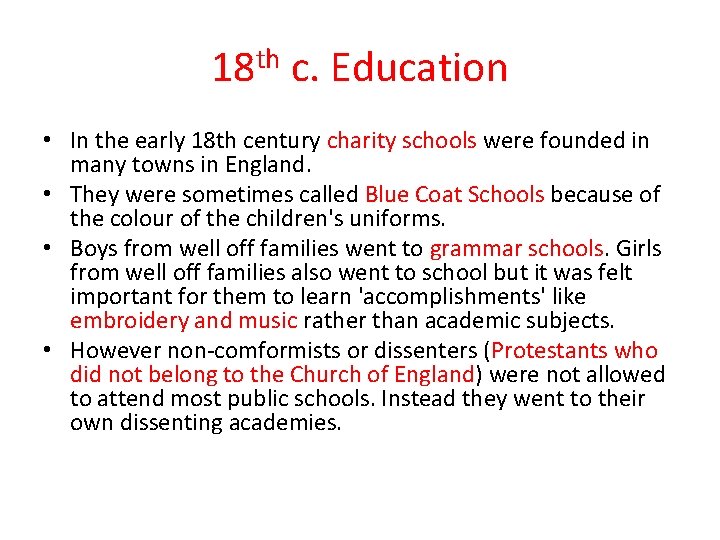 18 th c. Education • In the early 18 th century charity schools were