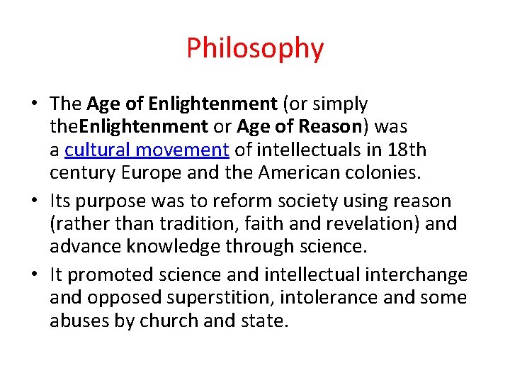 Philosophy • The Age of Enlightenment (or simply the. Enlightenment or Age of Reason)