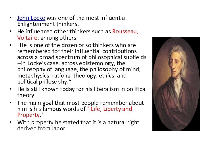  • John Locke was one of the most influential Enlightenment thinkers. • He