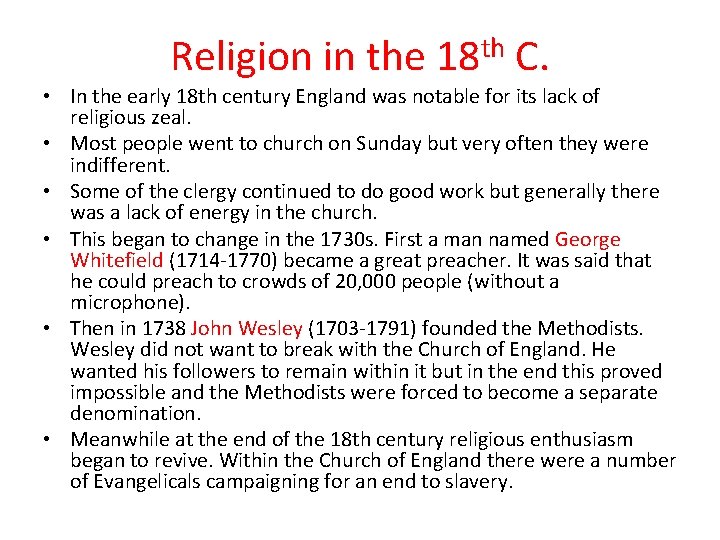 Religion in the 18 th C. • In the early 18 th century England