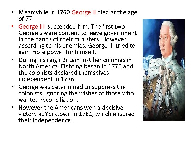  • Meanwhile in 1760 George II died at the age of 77. •