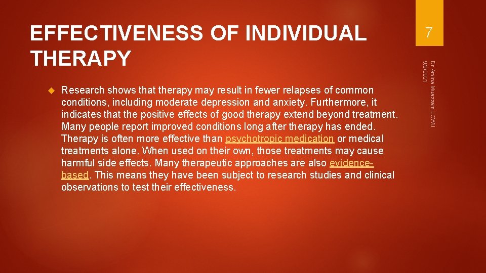  Research shows that therapy may result in fewer relapses of common conditions, including