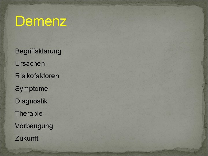 Demenz Begriffsklärung Ursachen Risikofaktoren Symptome Diagnostik Therapie Vorbeugung Zukunft 