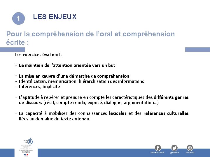 1 LES ENJEUX Pour la compréhension de l’oral et compréhension écrite : Les exercices