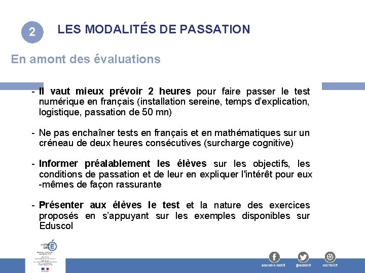 2 LES MODALITÉS DE PASSATION En amont des évaluations - Il vaut mieux prévoir