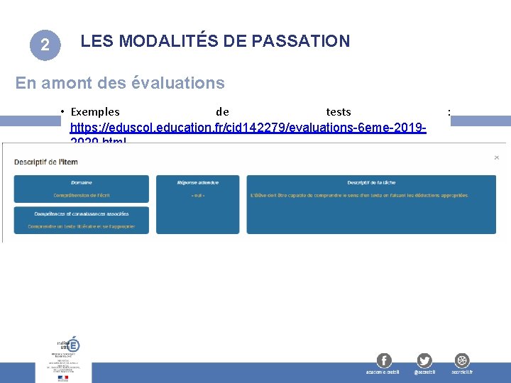 2 LES MODALITÉS DE PASSATION En amont des évaluations • Exemples de tests https: