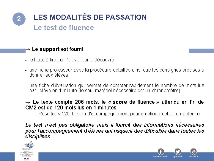 2 LES MODALITÉS DE PASSATION Le test de fluence Le support est fourni -